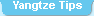 Yangtze Tips